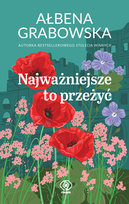 Najważniejsze to przeżyć Grabowska Ałbena