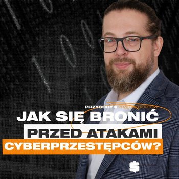 Największe BŁĘDY CYBERBEZPIECZEŃSTWA w polskich FIRMACH | Marcin Chlebowski EXIMO Project - Przygody Przedsiębiorców - podcast - Kolanek Bartosz, Gorzycki Adrian