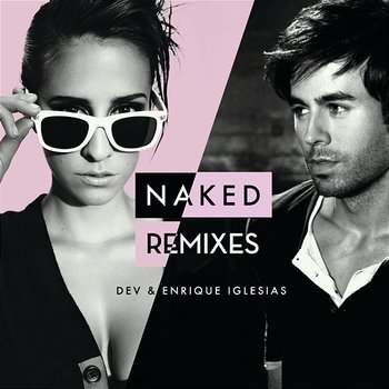 Naked - DEV, Enrique Iglesias