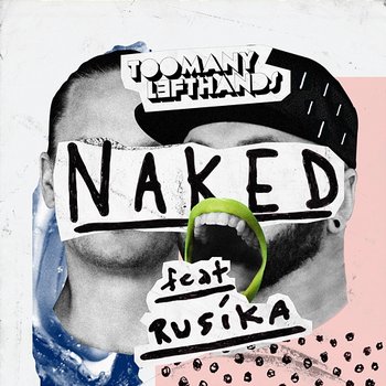 Naked - TooManyLeftHands feat. RUSÍKA