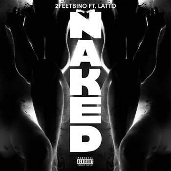 Naked - 2FeetBino feat. Latto