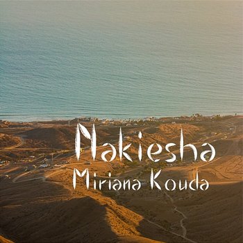 Nakiesha - Miriana Kouda