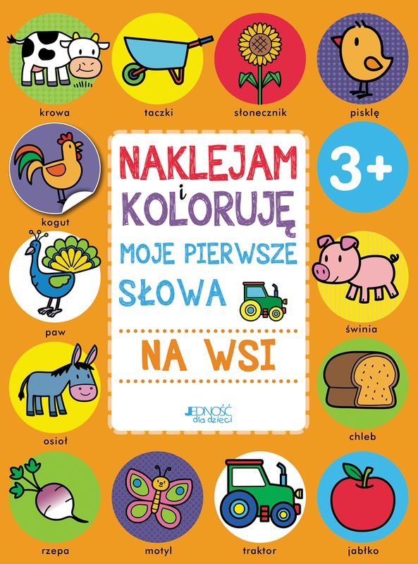 Moje Zycie Moje Kredki Kiedy Koloruje Naklejam i koloruję. Moje pierwsze słowa. Na wsi - Opracowanie zbiorowe