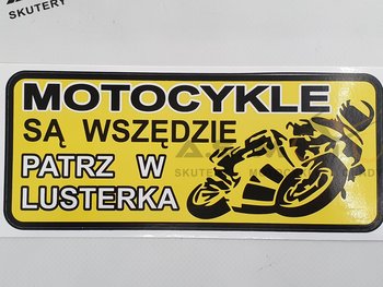 Naklejka Motocykle Są Wszędzie Patrz W Lusterka - a.s. moto