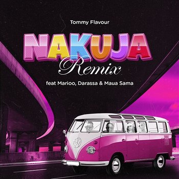 Nakuja - Tommy Flavour feat. Darassa, Marioo, Maua Sama