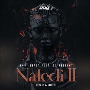 Naledi II - Gobi Beast feat. DJ Respect