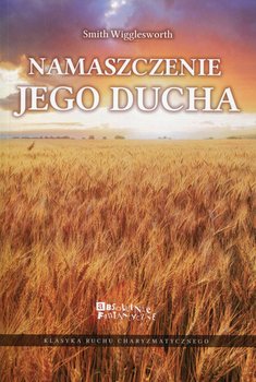 Namaszczenie Jego Ducha - Wigglesworth Smith