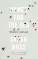 Names for the Sea - Moss Sarah