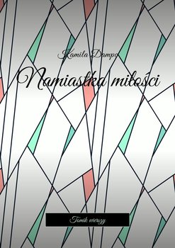 Namiastka miłości. Tomik wierszy - Dampc Kamila