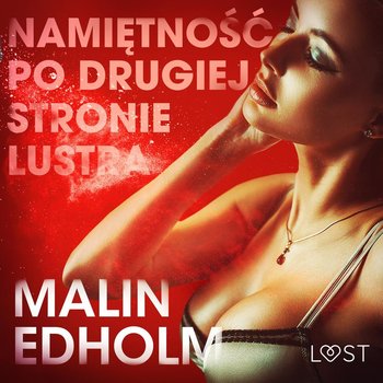 Namiętność po drugiej stronie lustra - Edholm Malin