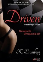 Namiętność silniejsza niż ból. Driven. Tom 1 Bromberg K.