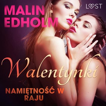 Namiętność w raju. Walentynki - Edholm Malin