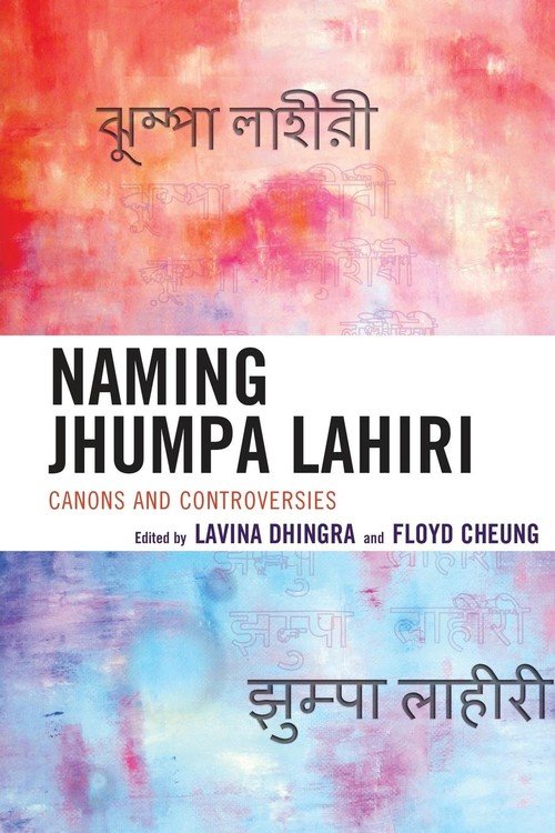 Naming Jhumpa Lahiri - Rowman & Littlefield Publishing Group Inc ...