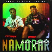 Namorar Não Pode Rennan da Penha, MC Max