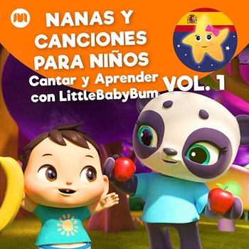 Nanas y Canciones para Niños, Vol. 1 (Cantar y Aprender con LittleBabyBum) - Little Baby Bum en Español