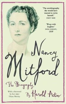 Nancy Mitford. The Autobiography - Mitford Nancy
