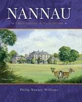 Nannau - A Rich Tapestry of Welsh History Llwyn Estates Publications