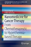 Nanomedicine for Cancer Therapy - Kumar Piyush, Srivastava Rohit