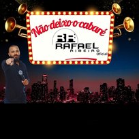 Não deixo o Cabaré Rafael Ribeiro Oficial