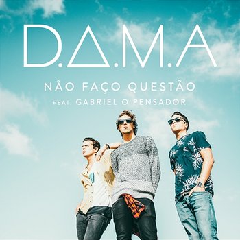 Não Faço Questão - D.A.M.A feat. Gabriel O Pensador