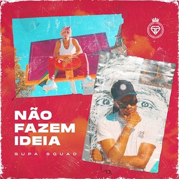 Não Fazem Ideia - Supa Squad