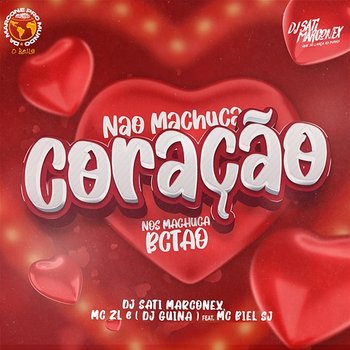 Não Machuca Coração / Nós Machuca Bctão - Dj Sati Marconex, DJ Guina & MC ZL feat. MC BIEL SJ