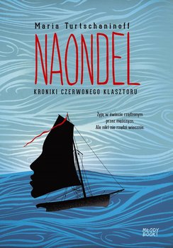 Naondel. Kroniki Czerwonego Klasztoru - Turtschaninoff Maria
