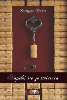 Napiłeś się ze śmiercią - Tatiana Katarzyna