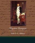 Napoleon Bonaparte - Abbott John Stevens Cabot, Abbott John S. C.
