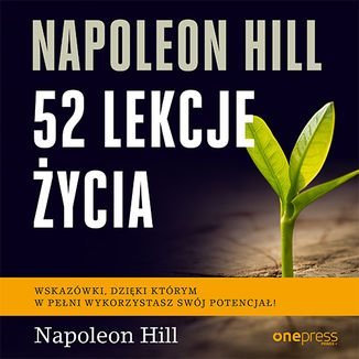 Napoleon Hill. 52 lekcje życia - Hill Napoleon, Williamson Judith