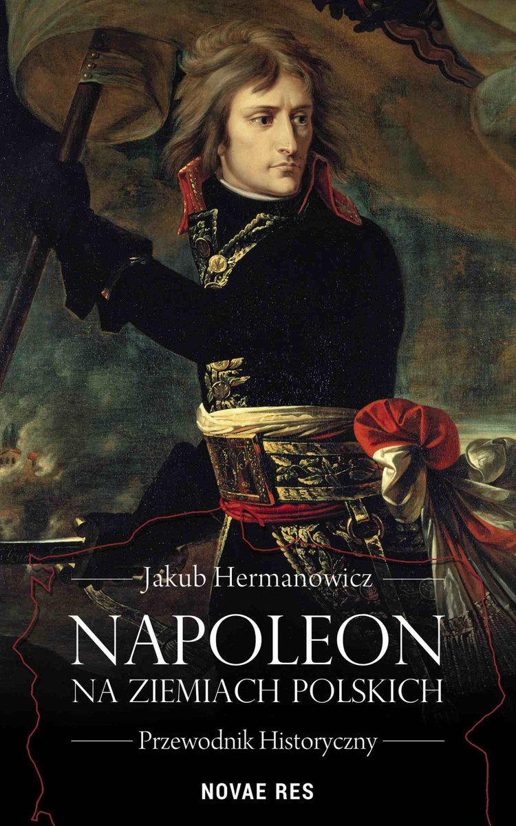 Napoleon na ziemiach polskich. Przewodnik historyczny - ebook mobi