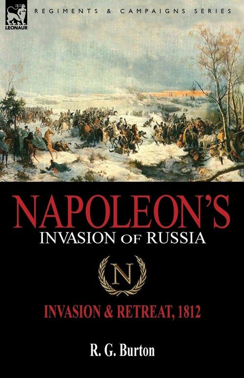 R.G. Burton. Наполеон Invasion of. Invasion of russia