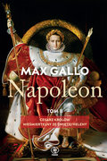 Napoleon. Tom 2 - Gallo Max