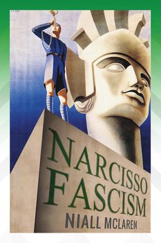 Narcisso-Fascism - Niall McLaren