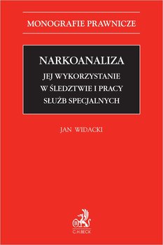 Narkoanaliza. Jej wykorzystanie w śledztwie i pracy służb specjalnych - Widacki Jan