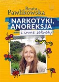 Narkotyki, anoreksja i inne sekrety - Pawlikowska Beata
