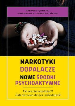 Narkotyki, dopalacze. Nowe środki psychoaktywne - Opracowanie zbiorowe
