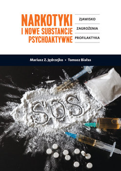 Narkotyki i nowe substancje psychoaktywne - Jędrzejko Mariusz, Białas Tomasz