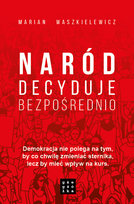 Naród decyduje bezpośrednio Waszkielewicz Marian