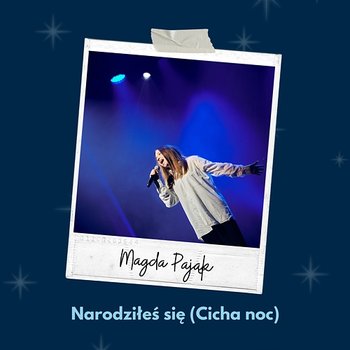 Narodziłeś się (Cicha Noc) - Artyści Festiwalu Kolęd w Krakowie, Magda Pająk