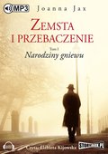 Narodziny gniewu. Zemsta i przebaczenie. Tom 1 - audiobook - Joanna Jax