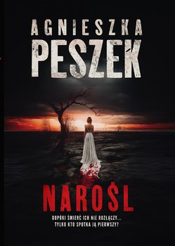 Narośl - Peszek Agnieszka