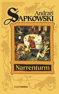 Narrenturm. Trylogia Husycka. Tom 1  - Sapkowski Andrzej