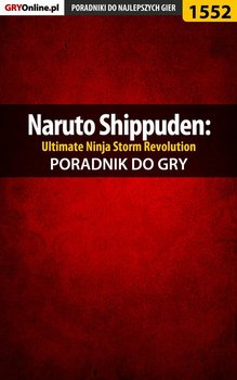 Naruto Shippuden: Ultimate Ninja Storm Revolution - poradnik do gry - Bugielski Jakub