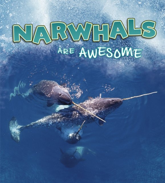 Narwhals Are Awesome - Jaclyn Jaycox | Książka w Empik