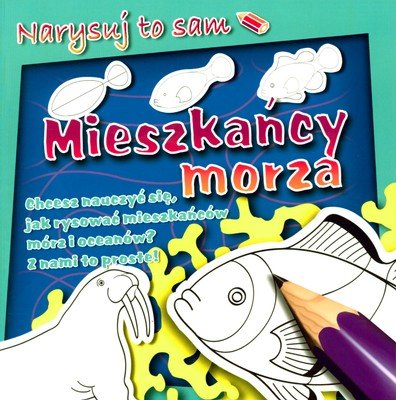 Narysuj to sam. Mieszkańcy morza