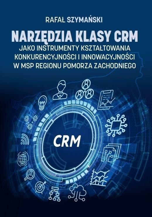Narzędzia klasy CRM jako instrumenty... - Szymański Rafał | Książka w Empik