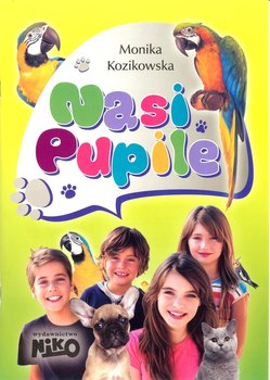 Nasi pupile - Kozikowska Monika