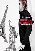 Nasi za granicą - Mazurówna Krystyna