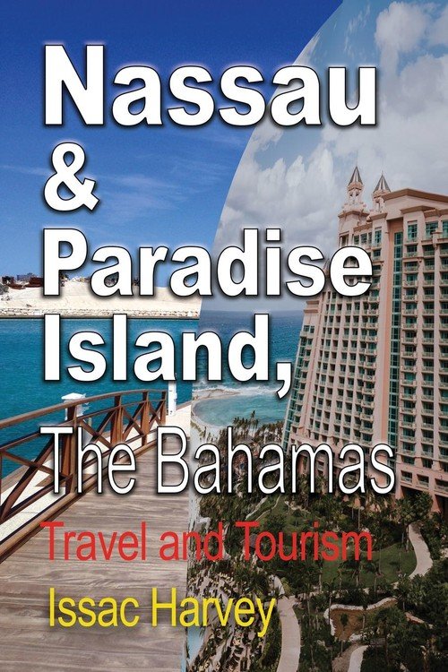 Nassau Paradise Island: Planning The Perfect Bahamian Vacation